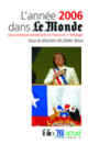 Couverture L'année 2006 dans «Le Monde» (Collectif(s) Collectif(s))