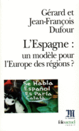 Couverture L'Espagne : un modèle pour l'Europe des régions? (,Jean-François Dufour)
