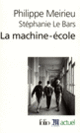 Couverture La Machine-école (Stéphanie Le Bars,Philippe Meirieu)