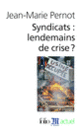 Couverture Syndicats : lendemains de crise? (Jean-Marie Pernot)