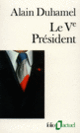 Couverture Le V<sup>e</sup> Président (Alain Duhamel)