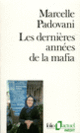 Couverture Les Dernières années de la mafia (Marcelle Padovani)