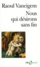Couverture Nous qui désirons sans fin (Raoul Vaneigem)