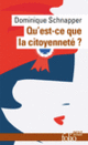 Couverture Qu'est-ce que la citoyenneté? (Dominique Schnapper)
