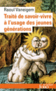 Couverture Traité de savoir-vivre à l'usage des jeunes générations (Raoul Vaneigem)