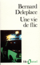 Couverture Une vie de flic (Bernard Deleplace)