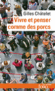 Couverture Vivre et penser comme des porcs (Gilles Châtelet)