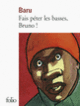 Couverture Fais péter les basses, Bruno! ( Baru)
