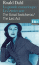 Couverture La Grande entourloupe/The Great Switcheroo – Le Dernier acte/ The Last Act (Roald Dahl)