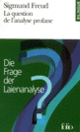 Couverture La Question de l'analyse profane/Die Frage der Laienanalyse (Sigmund Freud)