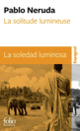 Couverture La solitude lumineuse / La soledad luminosa (Pablo Neruda)