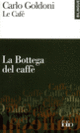 Couverture Le Café/La Bottega del caffè (Carlo Goldoni)