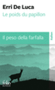 Couverture Le poids du papillon/Il peso della farfalla (Erri De Luca)