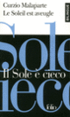 Couverture Le Soleil est aveugle/Il sole è cieco (Curzio Malaparte)