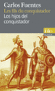 Couverture Les fils du conquistador/Los hijos del conquistador (Carlos Fuentes)