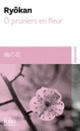 Couverture Ô pruniers en fleur/Ume no hana ( Ryôkan)