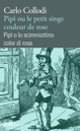 Couverture Pipì ou Le petit singe couleur de rose/ Pipì o lo scimmiottino color di rosa (Carlo Collodi)