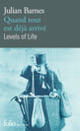 Couverture Quand tout est déjà arrivé/Levels of Life (Julian Barnes)