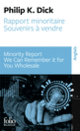Couverture Rapport minoritaire/Minority Report – Souvenirs à vendre/We Can Remember It for You Wholesale (Philip K. Dick)