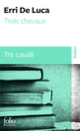 Couverture Trois chevaux/Tre cavalli (Erri De Luca)