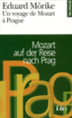 Couverture Un voyage de Mozart à Prague/Mozart auf der Reise nach Prag (Eduard Mörike) Couverture Un voyage de Mozart à Prague/Mozart auf der Reise nach Prag (Eduard Mörike)