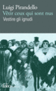Couverture Vêtir ceux qui sont nus/Vestire gli ignudi (Luigi Pirandello)