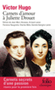 Couverture Carnets d'amour à Juliette Drouet (Victor Hugo)
