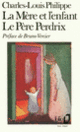 Couverture La Mère et l'enfant – Le Père Perdrix (Charles-Louis Philippe)
