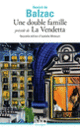 Couverture La Vendetta / Une double famille (Honoré de Balzac)