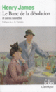 Couverture Le Banc de la désolation et autres nouvelles (Henry James)