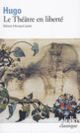 Couverture Le Théâtre en liberté (Victor Hugo)