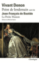 Couverture Point de lendemain (D. V. Denon) – La Petite Maison (J.-F. de Bastide) (Jean-François de Bastide,Dominique Vivant Denon,Anatole France)