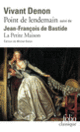 Couverture Point de lendemain (D. V. Denon) – La Petite Maison (J.-F. de Bastide) (Jean-François de Bastide,Dominique Vivant Denon,Anatole France)