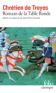 Couverture Romans de la Table Ronde ( Chrétien de Troyes)