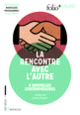 Couverture La rencontre avec l'autre (Chimamanda Ngozi Adichie,Franz Bartelt,Tonino Benacquista,Collectif(s) Collectif(s),Didier Daeninckx,Scholastique Mukasonga,Sylvain Tesson)