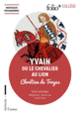 Couverture Yvain ou Le Chevalier au Lion ( Chrétien de Troyes)