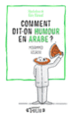 Couverture Comment dit-on humour en arabe? (Mohammed Aïssaoui)
