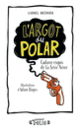 Couverture L'argot du polar (Lionel Besnier)