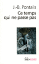 Couverture Ce temps qui ne passe pas / Le Compartiment de chemin de fer (J.-B. Pontalis)