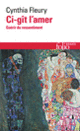 Couverture Ci-gît l'amer (Cynthia Fleury)