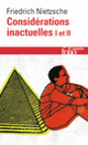 Couverture Considérations inactuelles I et II (Friedrich Nietzsche)