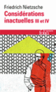 Couverture Considérations inactuelles III et IV (Friedrich Nietzsche)