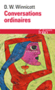 Couverture Conversations ordinaires (D.W. Winnicott)
