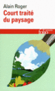 Couverture Court traité du paysage (Alain Roger)