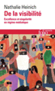 Couverture De la visibilité (Nathalie Heinich)