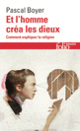 Couverture Et l'homme créa les dieux (Pascal Boyer)