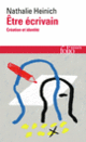 Couverture Être écrivain (Nathalie Heinich)