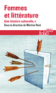 Couverture Femmes et littérature (Jacqueline Cerquiglini-Toulet,Florence de Chalonge,Collectif(s) Collectif(s),Joan DeJean,Edwige Keller-Rahbé,Christie McDonald,Delphine Naudier,Christelle Reggiani,Martine Reid,Alison Rice,Éliane Viennot)