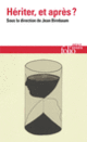 Couverture Hériter, et après? (Mark Alizart,Karol Beffa,Anne Cheng,Collectif(s) Collectif(s),Michel Deguy,Chantal Delsol,Georges Didi-Huberman,Mona Ozouf,Maël Renouard,Olivier Rolin,Pierre Rosanvallon,Isabelle Stengers,Cécilia Suzzoni)