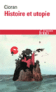 Couverture Histoire et utopie ( Cioran)